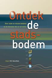 Ontdek de stadsbodem - Nico van der Wel (ISBN 9789080815858)