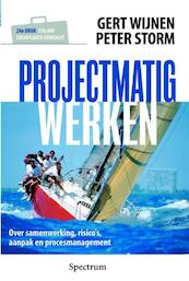 Projectmatig werken - Gert Wijnen, Peter Storm (ISBN 9789000302789)