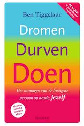 Dromen, durven, doen - Ben Tiggelaar (ISBN 9789000344772)