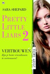 Pretty Little Liars 2 - Vertrouwen - Sara Shepard (ISBN 9789048828685)