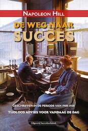 De weg naar succes - Napoleon Hill (ISBN 9789079872978)