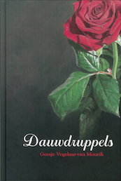 Dauwdruppels - Geesje Vogelaar-van Mourik (ISBN 9789402902983)