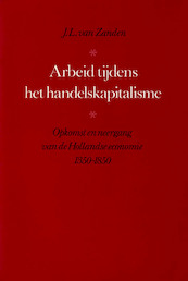 Arbeid tijdens het handelskapitalisme - J.L. van Zanden (ISBN 9789070805166)