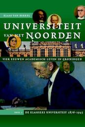 2 De klassieke universiteit 1876-1945 - Klaas van Berkel (ISBN 9789087046811)