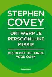 Ontwerp je persoonlijke missie - Stephen Covey (ISBN 9789047012177)