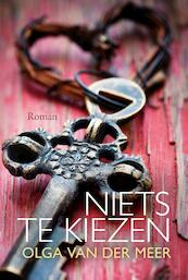 Niets te kiezen - Olga van der Meer (ISBN 9789401912549)