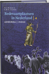 Bedevaartplaatsen in Nederland 4 Addenda - index - bijlagen - (ISBN 9789065507914)