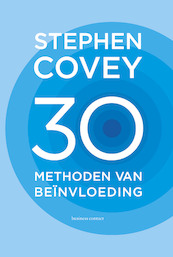 30 methoden van beïnvloeding - Stephen R. Covey (ISBN 9789047013143)