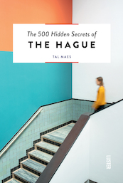 The 500 Hidden Secrets of The Hague - Tal Maes (ISBN 9789460582509)