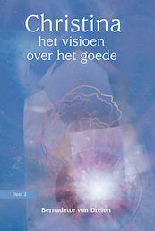 Christina – het visioen van het goede - Bernadette von Dreien (ISBN 9789460151866)