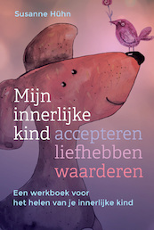 Mijn innerlijke kind – accepteren, liefhebben, waarderen - Susanne Hühn (ISBN 9789460152016)