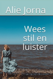 Wees stil en luister - Alie Jorna (ISBN 9789492632661)