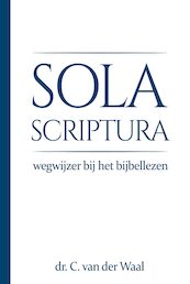 Sola Scriptura - Cornelis van der Waal (ISBN 9789057193774)