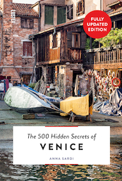 The 500 Hidden Secrets of Venice - Anna Sardi (ISBN 9789460583209)