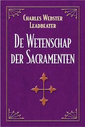 De wetenschap der Sacramenten - C. Webster Leadbeater (ISBN 9789063784867)