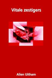 Vitale zestigers - Alien Uitham (ISBN 9789089543318)