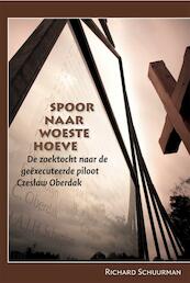 Spoor naar Woeste Hoeve - Richard Schuurman (ISBN 9789087042509)