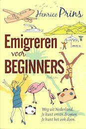 Emigreren voor beginners - Henrico Prins (ISBN 9789057595325)