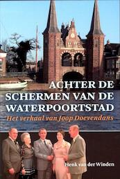 Achter de schermen van de Waterpoortstad - Henk van der Winden (ISBN 9789033003349)