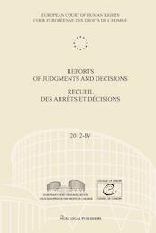 Reports of judgments and decisions / recueil des arrets et decisions vol. 2012-IV - (ISBN 9789462400627)
