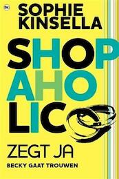 Shopaholic ! zegt ja - Sophie Kinsella (ISBN 9789044307580)
