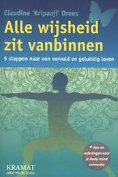 Alle wijsheid zit vanbinnen - Claudine Kripaaji Drees (ISBN 9789462420229)