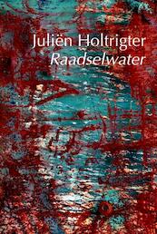 Raadselwater - Juliën Holtrigter (ISBN 9789076174471)