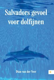 Salvador's gevoel voor dolfijnen - Dian van der Veer (ISBN 9789048436446)