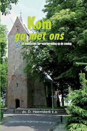 Kom, ga met ons - D. Heemskerk (ISBN 9789462783218)