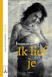 Ik lief je - Elizabeth van den Dries (ISBN 9789492179043)