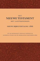 Het Nieuwe Testament met aantekeningen Nieuwe Bijbelvertaling 1866 - (ISBN 9789057191121)