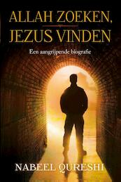 Allah zoeken, Jezus vinden - Nabeel Qureshi (ISBN 9789043526845)