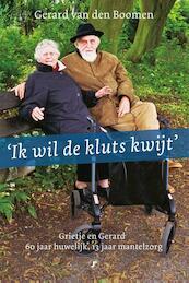 Ik wil de kluts kwijt - Gerard van den Boomen (ISBN 9789089753922)