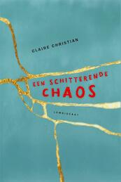 Een schitterende chaos - Claire Christian (ISBN 9789047710233)