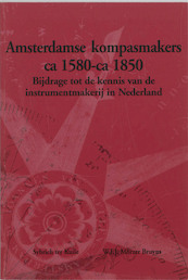 Amsterdamse kompasmakers ca 1580-1850 - S. ter Kuile, W.F.J. Morzer Bruyns (ISBN 9789057420238)