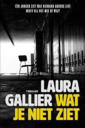 Wat je niet ziet - Laura Gallier (ISBN 9789085203155)