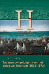 Het beleg van Haarlem (11 december 1572-13 juli 1573) - Barbara Kooij (ISBN 9789087047467)