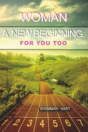 Woman a new beginning for you too - Shammah Hart (ISBN 9789081411844)