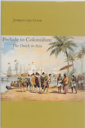 Prelude to Colonialism - J. van Goor (ISBN 9789065508065)