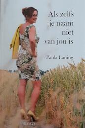 Als zelfs je naam niet van jou is - Paula Laning (ISBN 9789492782052)