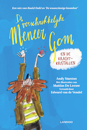 De verschrikkelijke meneer Gom en de krachtkristallen - Andy Stanton (ISBN 9789401463102)