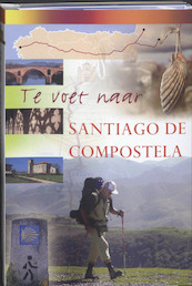Te voet naar Santiago de Compostella - Paco Nadal (ISBN 9789038919737)