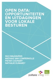 Open Data: opportuniteiten en uitdagingen voor lokale besturen - Nils Walvarens, Mathias Van Compernolle, Pieter Colpaert, Nathalie Dumarey (ISBN 9782509033550)