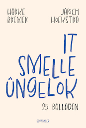 It smelle ûngelok - Harke Bremer, Jarich Hoekstra (ISBN 9789464710311)