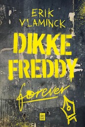 Dikke Freddy forever - Erik Vlaminck (ISBN 9789464342093)