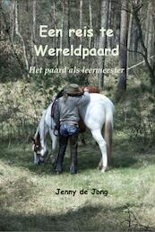 Een reis te Wereldpaard - J. de Jong (ISBN 9789071343919)