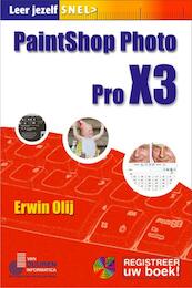 Leer jezelf SNEL... Paint Shop Photo Pro X3 - Erwin Olij (ISBN 9789059403703)