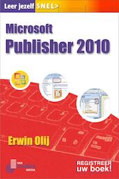 Leer jezelf SNEL... Publisher 2010 - Erwin Olij (ISBN 9789059404625)