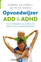Opvoedwijzer ADD en ADHD - E. Hallowell, P. Jensen (ISBN 9789079729111)