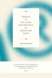 Waarom is Bio-Claire beschrijvend en Aquaclean niet? - Tomas Westenbroek (ISBN 9789086920310)